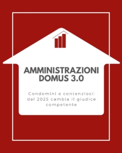 Condomini e contenziosi: dal 2025 cambia il giudice competente
